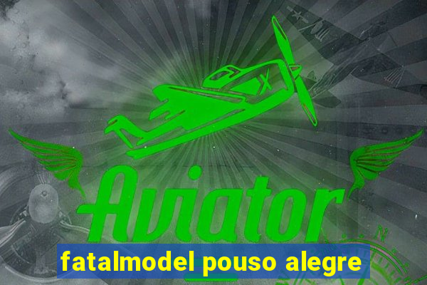 fatalmodel pouso alegre